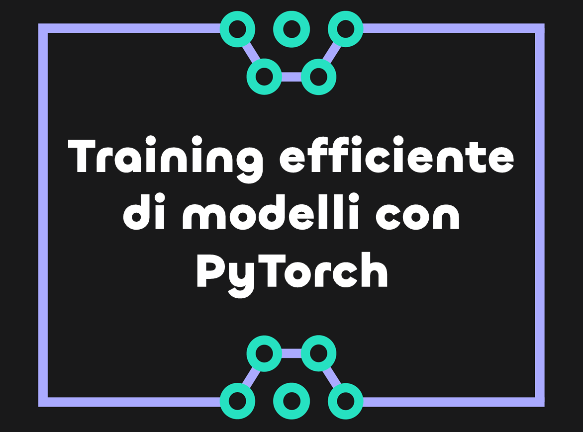 Addestramento efficiente di modelli di deep learning in PyTorch