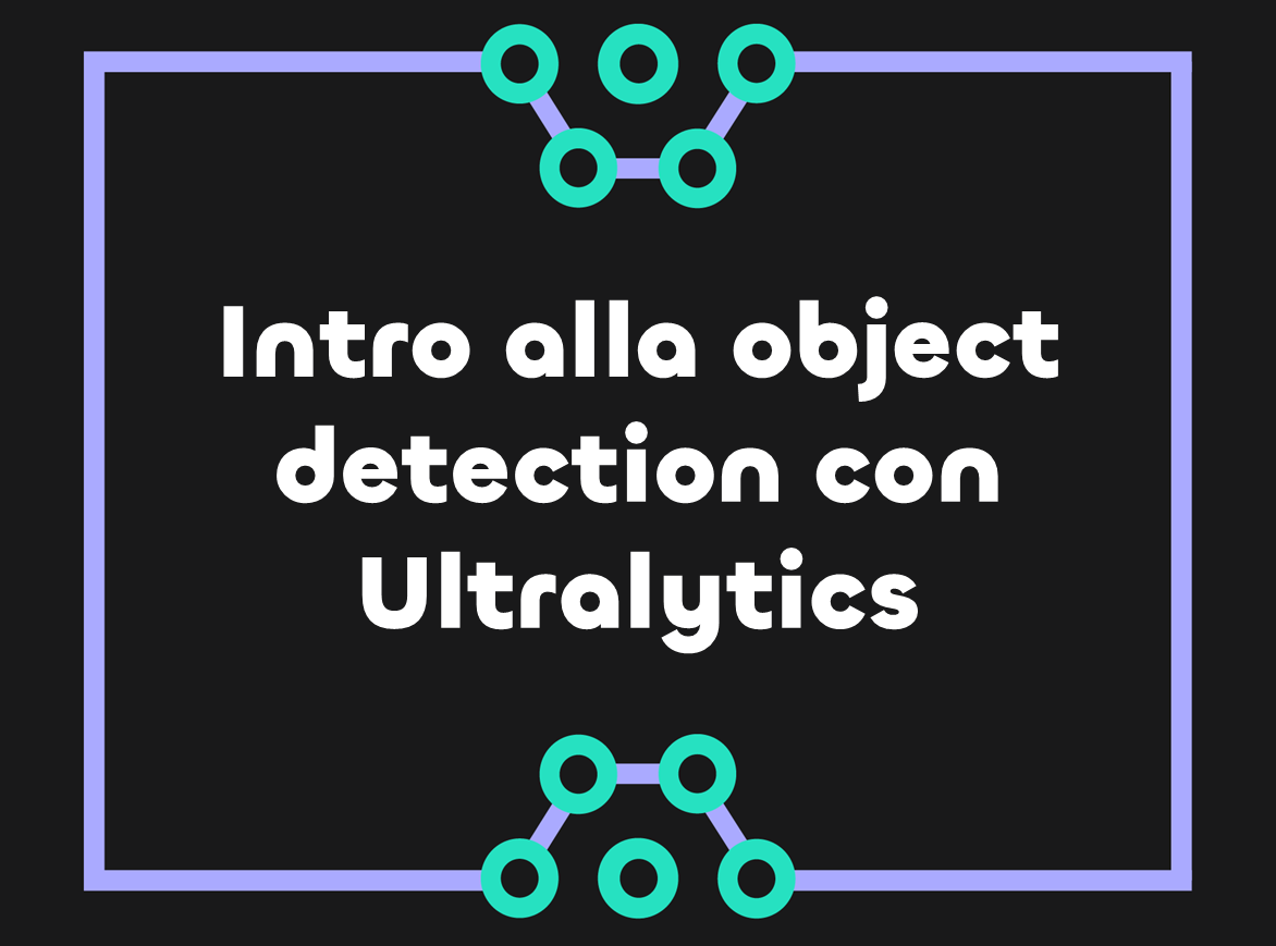 Introduzione alla Object Detection con Ultralytics