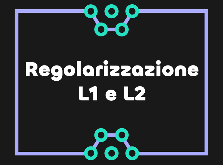 Regolarizzazione L1 vs L2 nel Machine Learning: differenze, vantaggi e come applicarle in Python