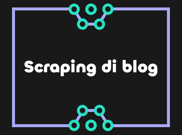 Come scraperare un blog e raccogliere i suoi articoli in Python