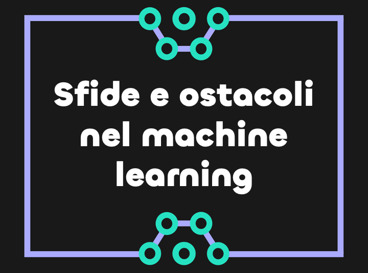 Quali Sfide Ostacolano il Tuo Successo nel Machine Learning?